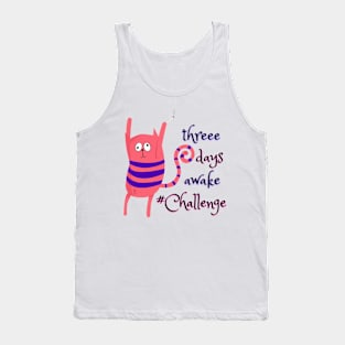 Three days awake Challenge - Catsondrugs.com - Techno Party Ibiza Rave Dance Underground Festival Spring Break  Berlin Good Vibes Trance Dance technofashion technomusic housemusic Tank Top